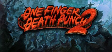 One Finger Death Punch 2 Poster, Full PC, Download