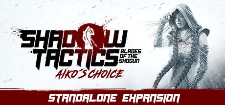 Shadow Tactics Blades of the Shogun - Aiko's Choice Cover Full Version